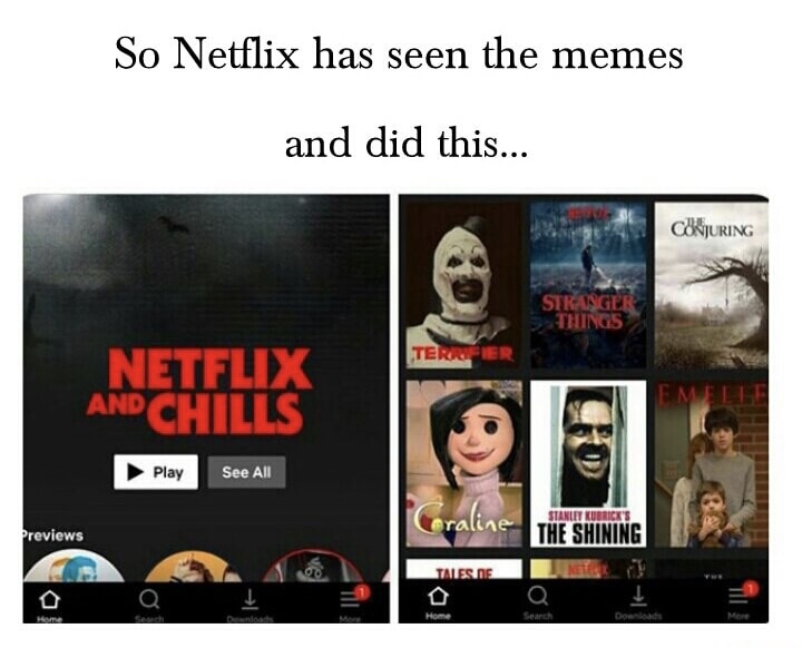 memes - netflix just did something - So Netflix has seen the memes and did this... Ckejuring Stranger Things Terrier Emelh Netflix And Chilis Play See All Play See All Stanlit Kubrick'S raline Previews The Shining Tales De a Search Home