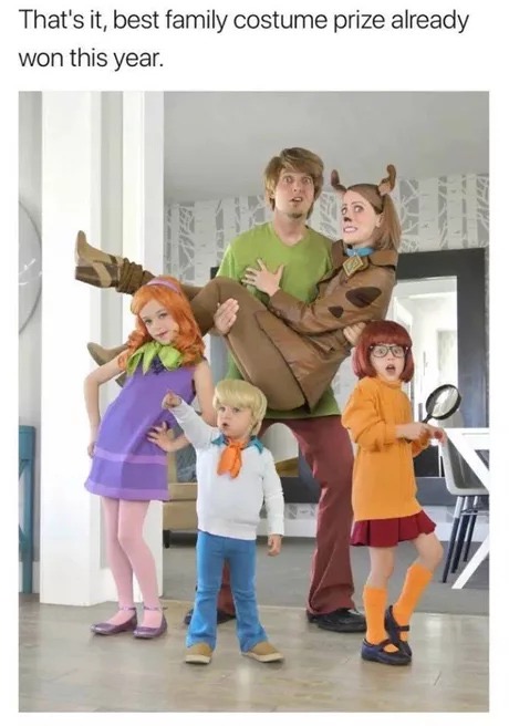 memes - scooby doo halloween costume - That's it, best family costume prize already won this year.