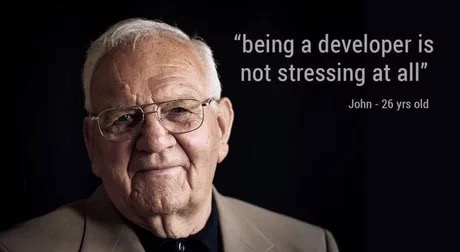 memes - being a developer is not stressing at all - "being a developer is not stressing at all John 26 yrs old