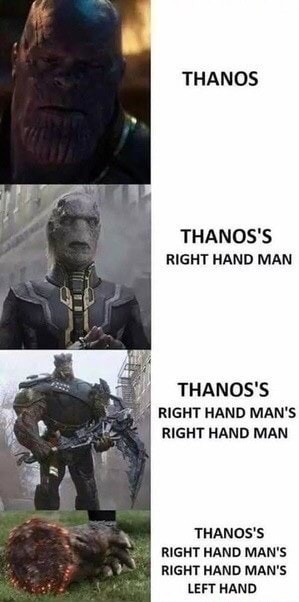 meme thanos right hand man - Thanos Thanos'S Right Hand Man Thanos'S Right Hand Man'S Right Hand Man Thanos'S Right Hand Man'S Right Hand Man'S Left Hand