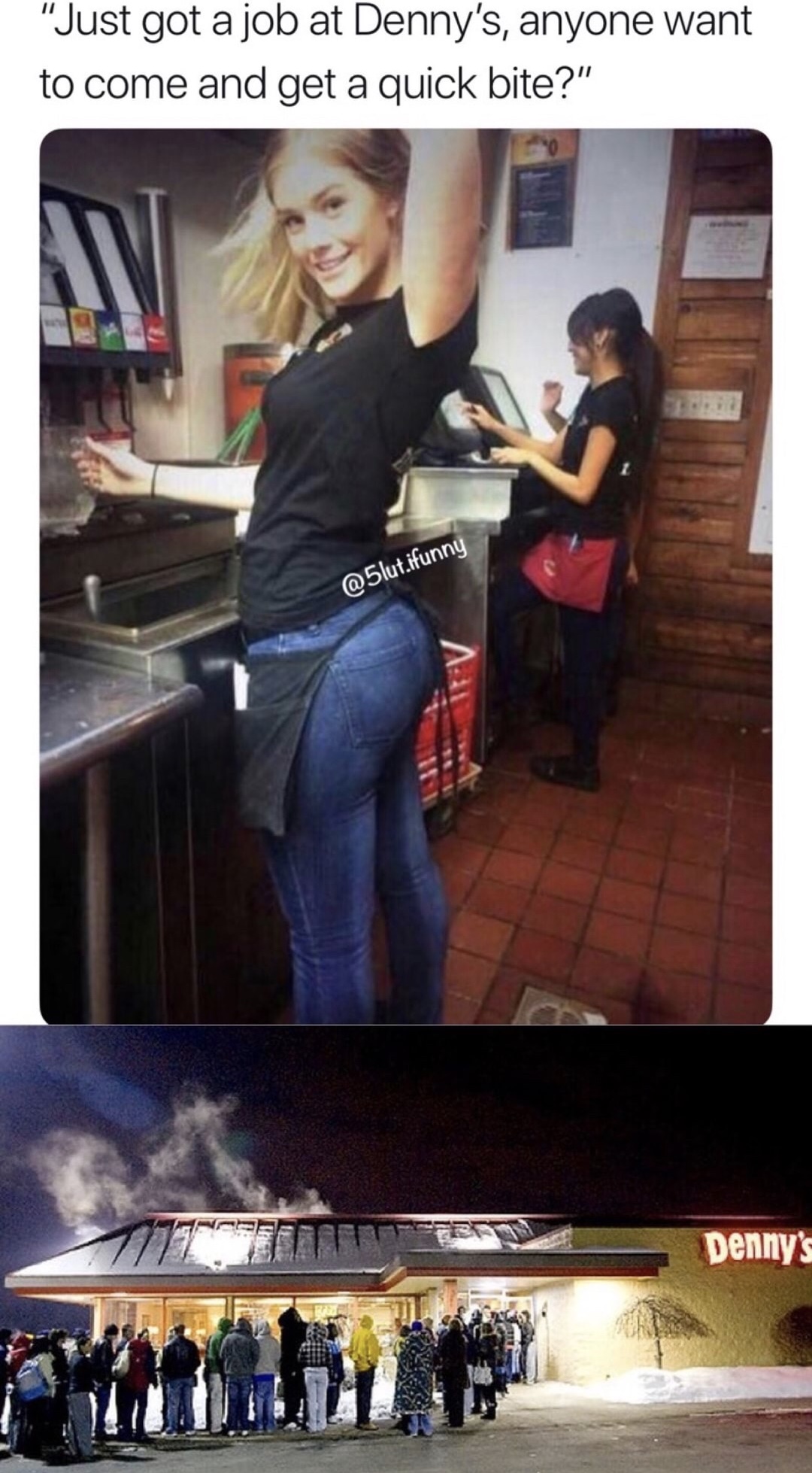 meme jeans - "Just got a job at Denny's, anyone want to come and get a quick bite?" Slut.fr Denny's