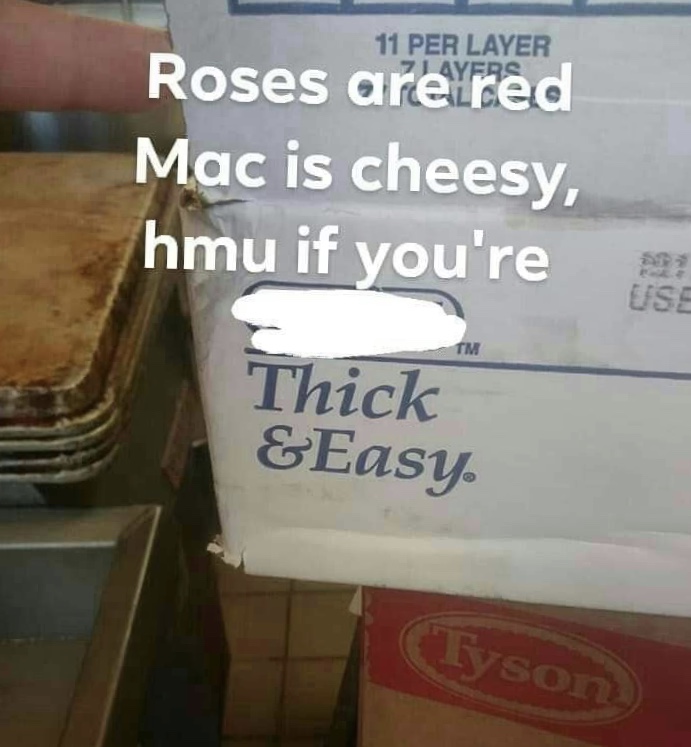 meme stream - 11 Per Layer Roses are red Mac is cheesy, hmu if you're Use Thick &Easy Tyson