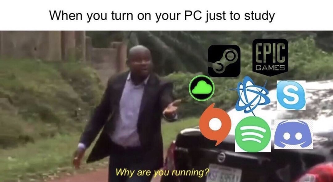 you turn your pc - When you turn on your Pc just to study Games Why are you running?
