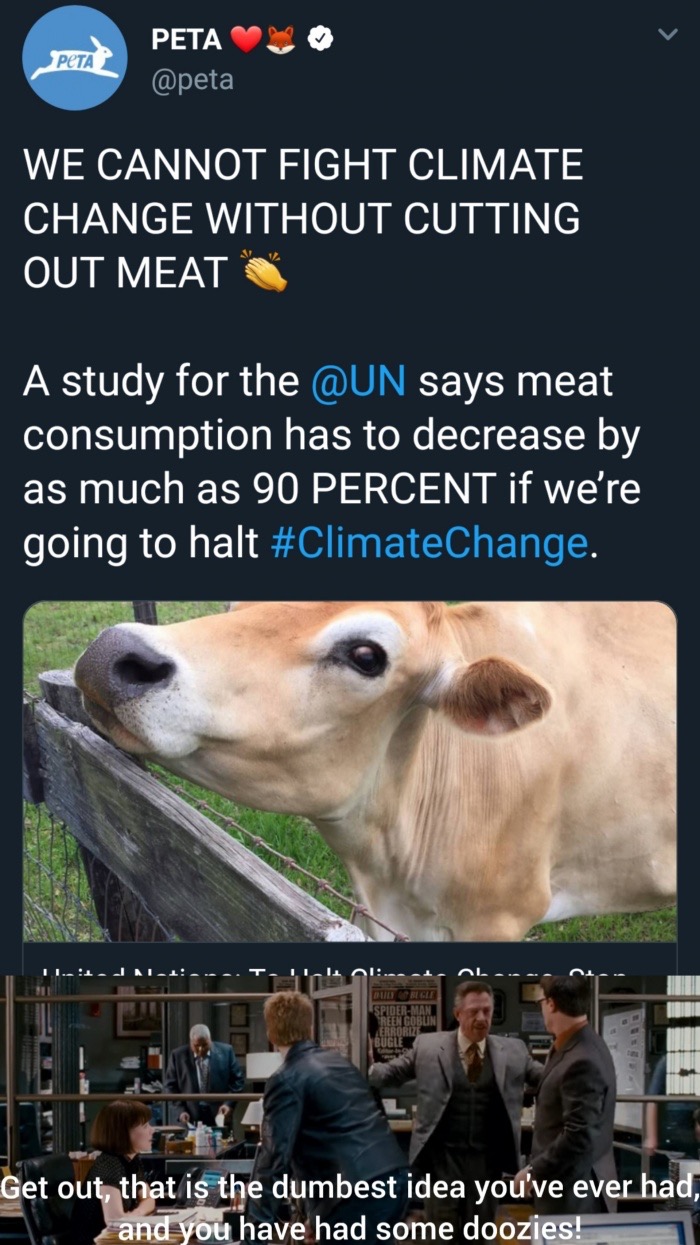 meme - funny climate change meme - Peta We Cannot Fight Climate Change Without Cutting Out Meat ' A study for the says meat consumption has to decrease by as much as 90 Percent if we're going to halt . 1.Tali.Lt nie Dulurgie SpiderMan Reen Gobun Get out, 