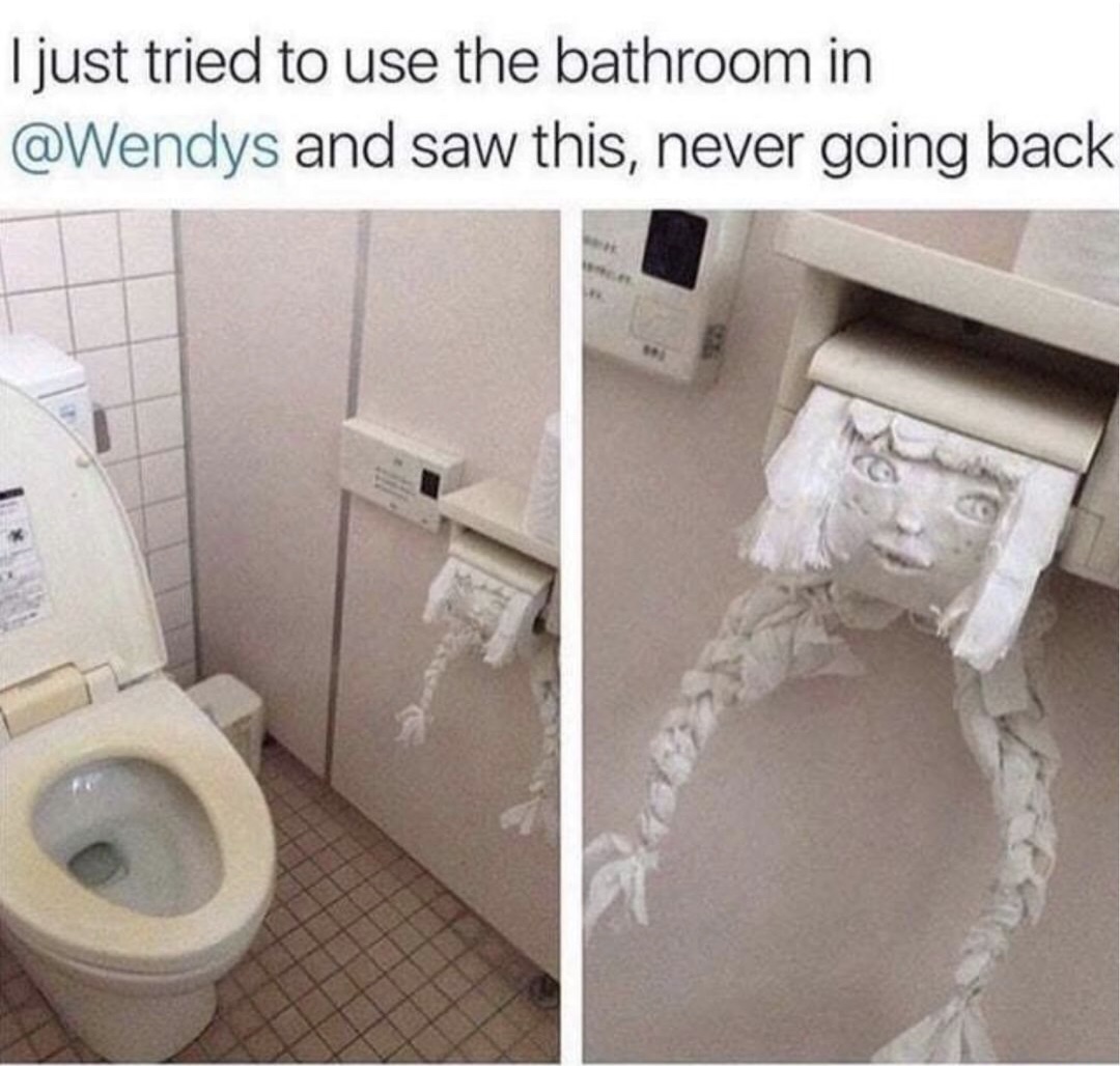 memes - toilet memes - I just tried to use the bathroom in and saw this, never going back