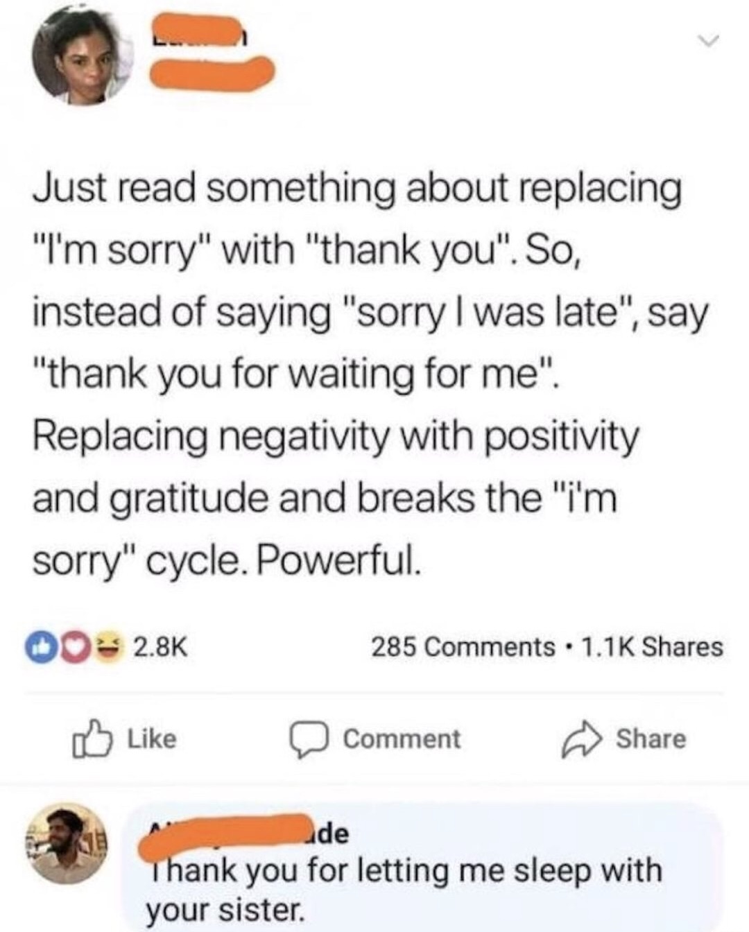 memes - thank you instead of sorry meme - Just read something about replacing "I'm sorry" with "thank you". So, instead of saying "sorry I was late", say "thank you for waiting for me". Replacing negativity with positivity and gratitude and breaks the "i'