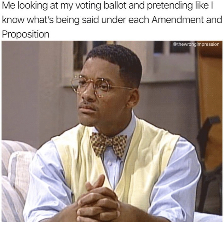 meme - will smith fresh prince meme - Me looking at my voting ballot and pretending know what's being said under each Amendment and Proposition
