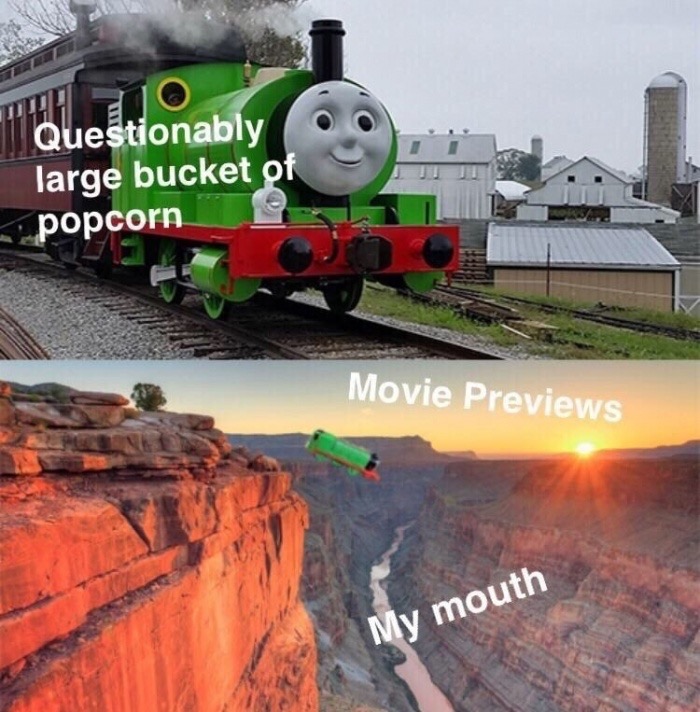 meme - day out with thomas percy - Tule 10 Questionably large bucket of popcorn Movie Previews My mouth