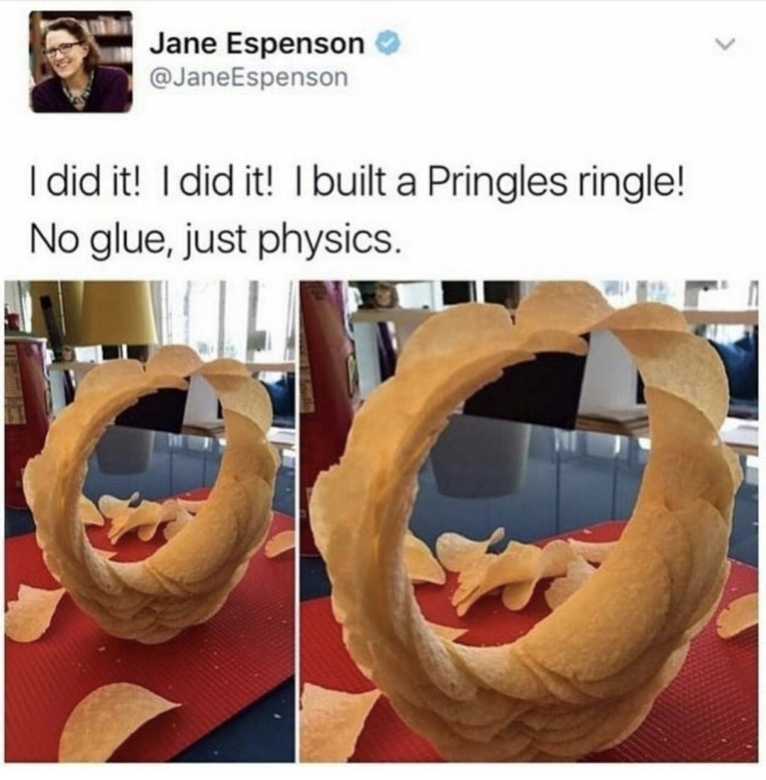meme - pringles ringle - Jane Espenson I did it! I did it! I built a Pringles ringle! No glue, just physics.