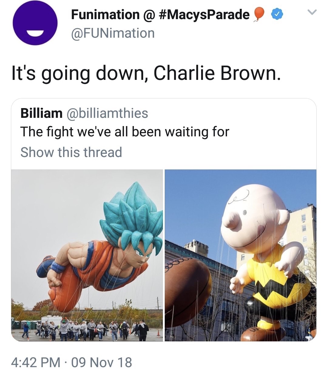 dank human behavior - Funimation @ It's going down, Charlie Brown. Billiam The fight we've all been waiting for Show this thread 09 Nov 18