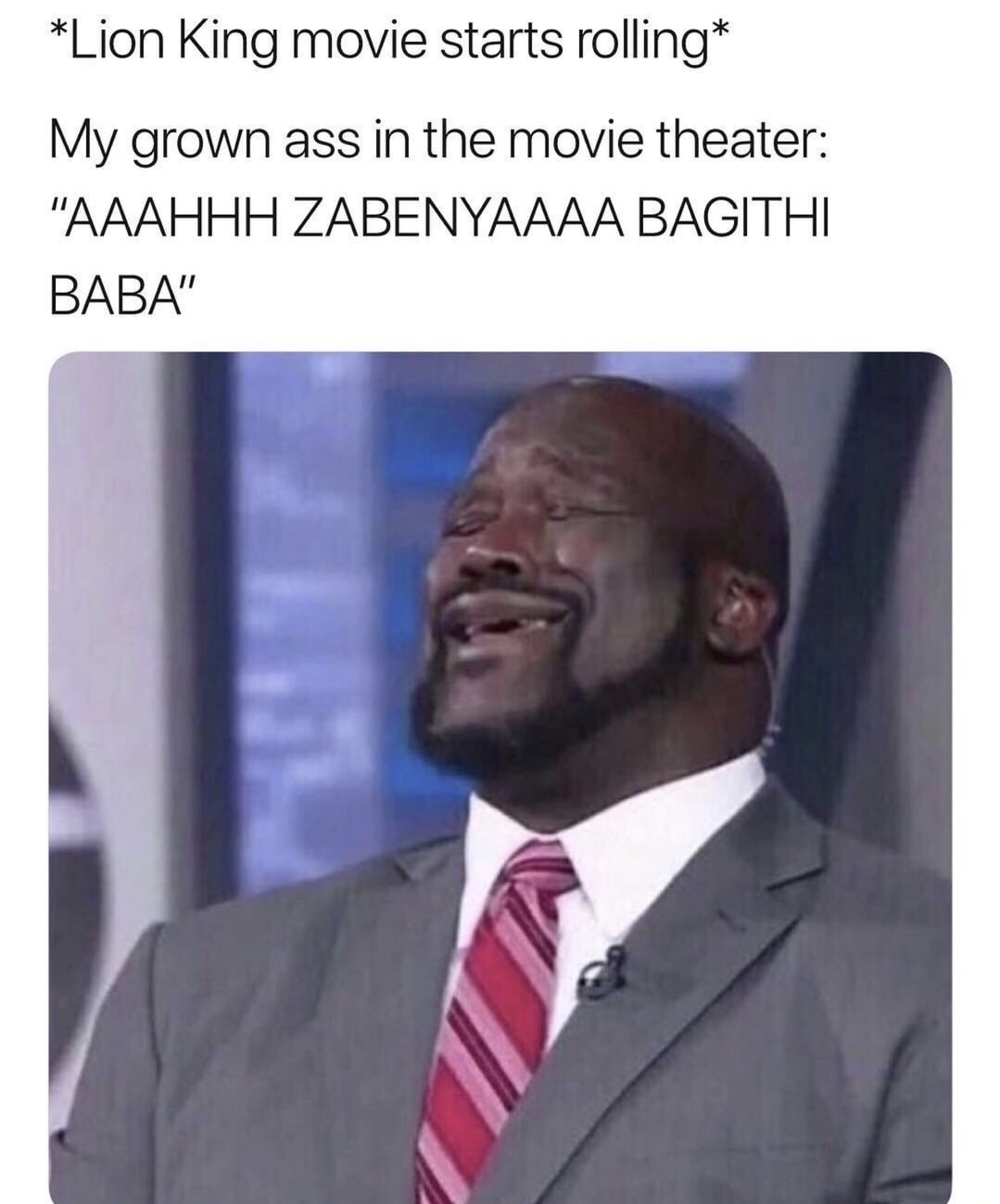 lion king movie meme - Lion King movie starts rolling My grown ass in the movie theater "Aaahhh Zabenyaaaa Bagithi Baba"