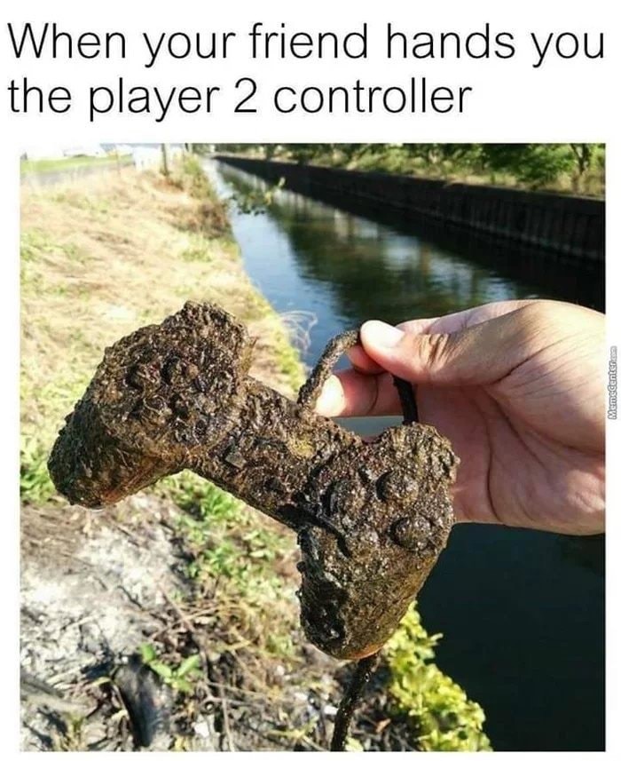 memes- Video game - When your friend hands you the player 2 controller Memecenter.com