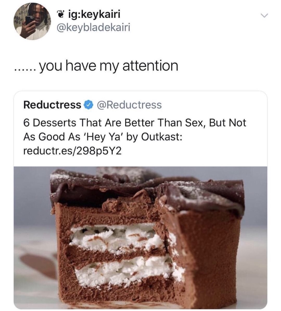desserts that are better than sex but not as good as hey ya - igkeykairi ...... you have my attention Reductress 6 Desserts That Are Better Than Sex, But Not As Good As 'Hey Ya' by Outkast reductr.es298p5Y2