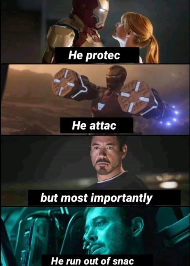 avengers endgame memes - He protec He attac but most importantly He run out of snac