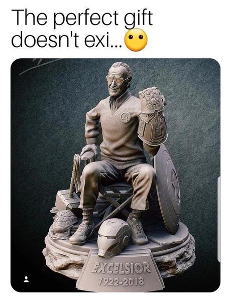 memes - statue stan lee - The perfect gift doesn't exi... Excelsior 19222018