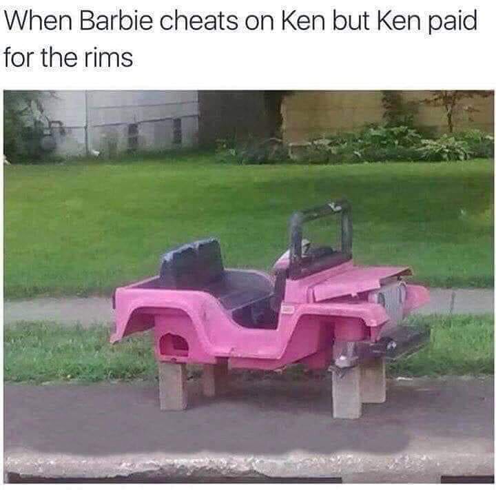 barbie cheats on ken - When Barbie cheats on Ken but Ken paid for the rims