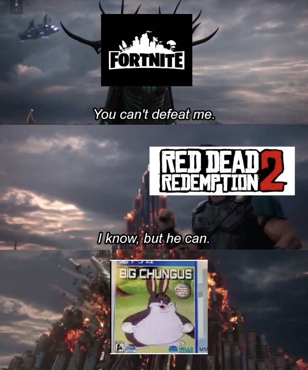 game of the year big chungus - Fortnite You can't defeat me. Red Deado Redemption I know, but he can. Big Chungus Ma