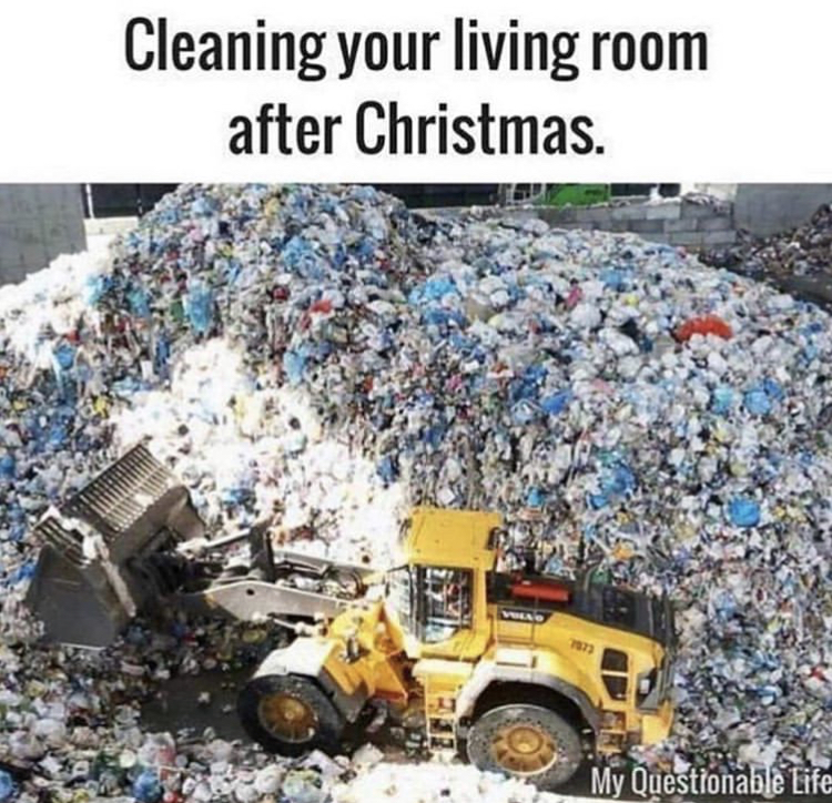 memes - every child matters - Cleaning your living room after Christmas. My Questionable Life