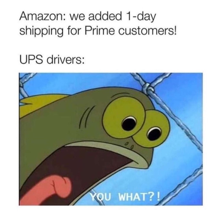 funny memes - japan pearl harbor meme - Amazon we added 1day shipping for Prime customers! Ups drivers You What?!