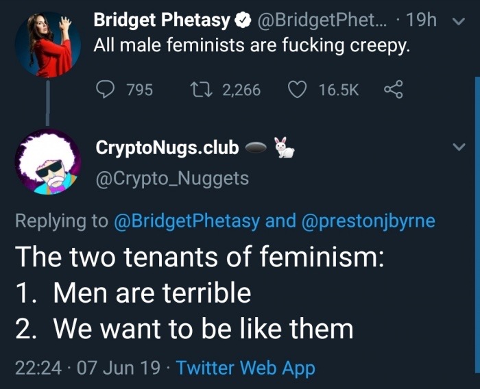 meme british computer society - Bridget Phetasy ... All male feminists are fucking creepy. and The two tenants of feminism 1. Men are terrible 2. We want to be them