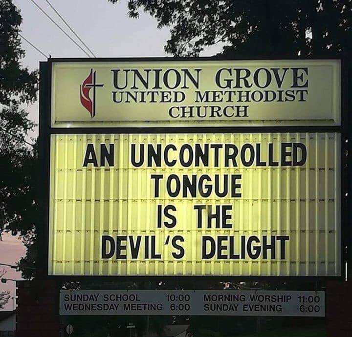 sign - 4 Union Grove United Methodist Church An Uncontrolled Tongue Is The Devil'S Delight Tor Ne Sunday School Morning Worship Wednesday Meeting Sunday Evening