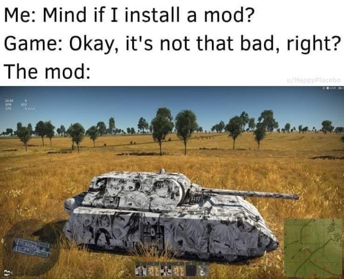 tank - Me Mind if I install a mod? Game Okay, it's not that bad, right? The mod Hapo placebo