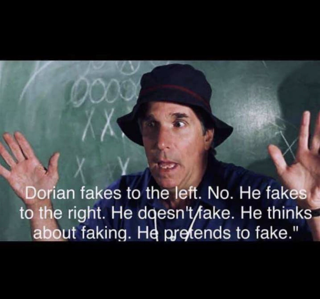 coach klein waterboy - Dorian fakes to the left. No. He fakes to the right. He doesn't fake. He thinks about faking. He pretends to fake."
