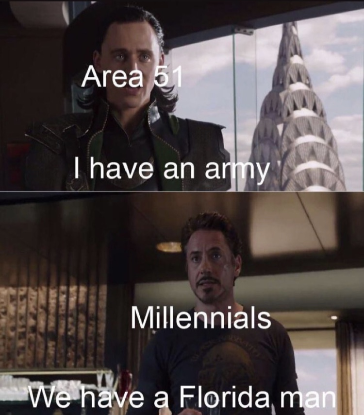 area 51 memes - Area 5 Thave an army Millennials We have a Florida ma