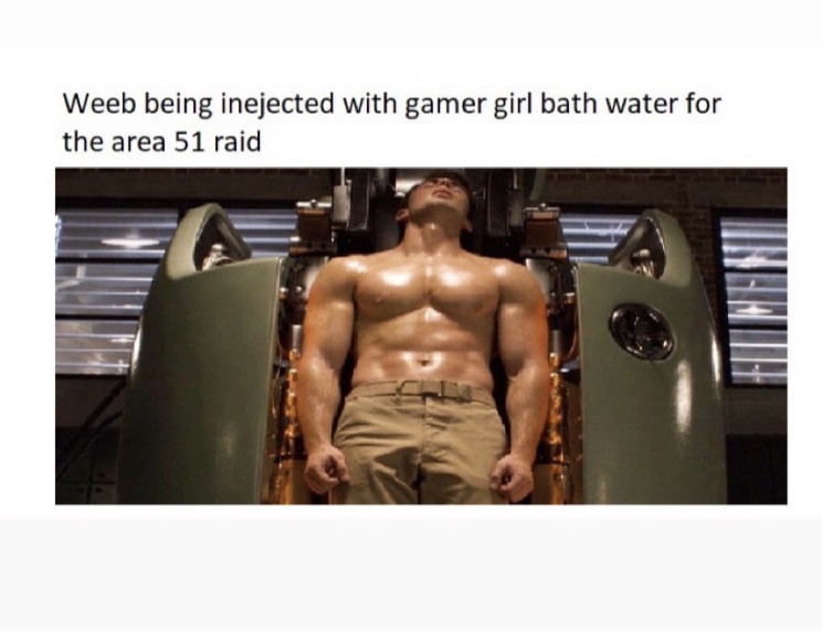 captain america first scene - Weeb being inejected with gamer girl bath water for the area 51 raid