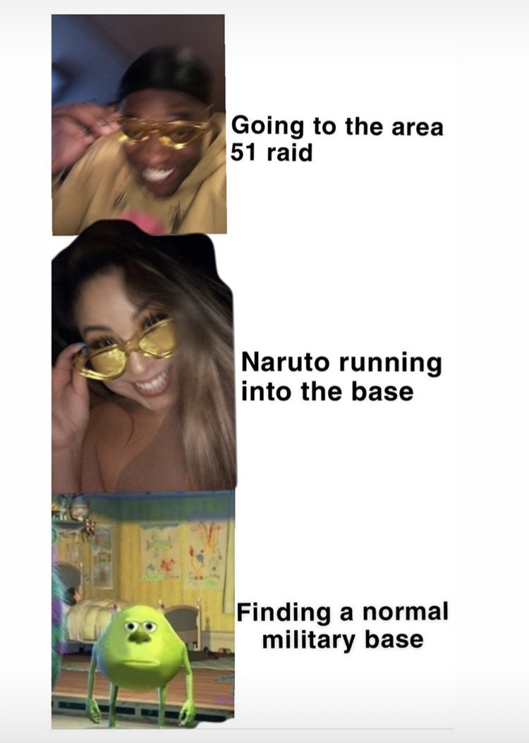 happy disappointed meme - Going to the area 51 raid Naruto running into the base Finding a normal military base