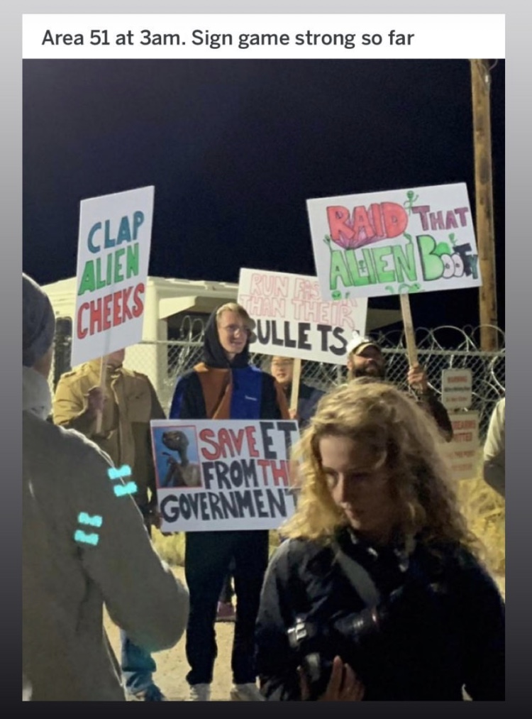 Area 51 at 3am. Sign game strong so far Bullets Save Fromth Government ??