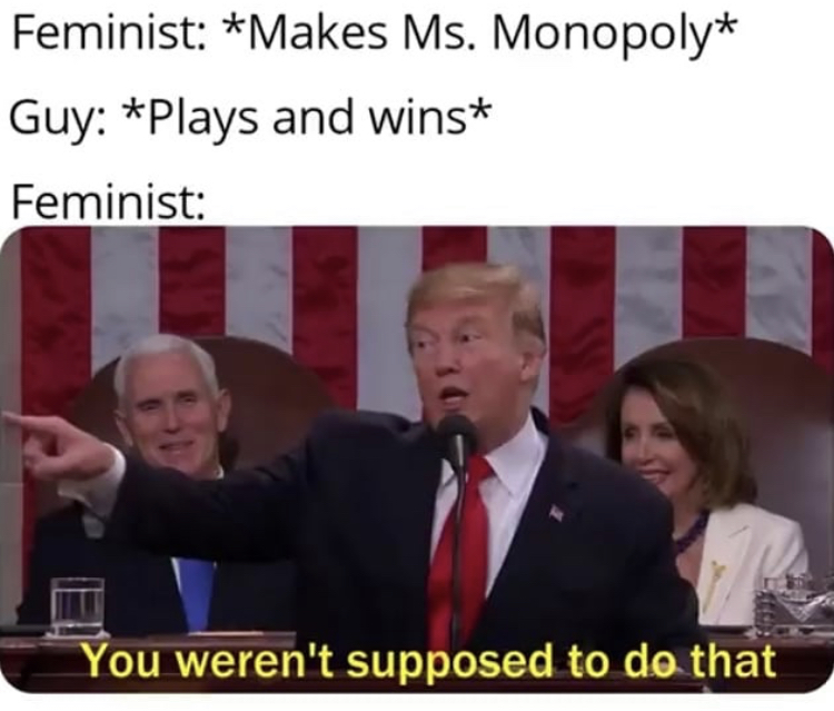 vaccine autism memes - Feminist Makes Ms. Monopoly Guy Plays and wins Feminist You weren't supposed to do that