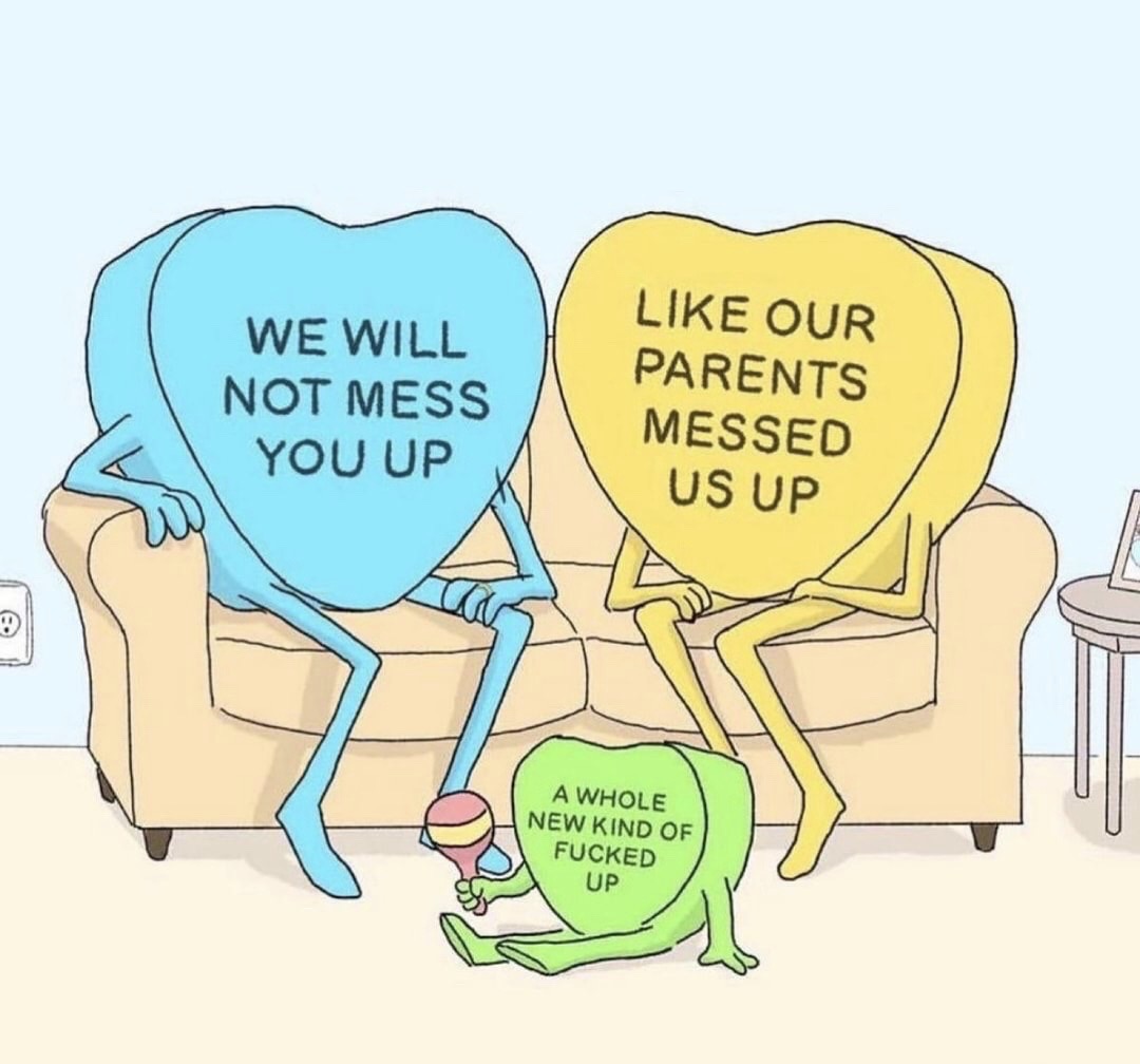 candy heart comics - We Will Not Mess You Up Our Parents Messed Us Up A Whole New Kind Of Fucked Up