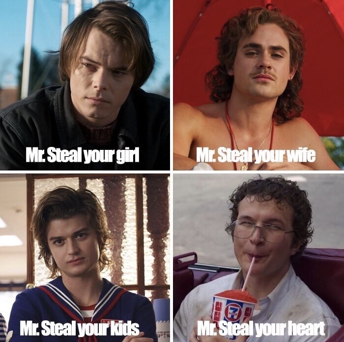 stranger things memes - Mr. Steal yourgir Mr. Steal your wife Mr Steal your kids Mr. Steal your heart