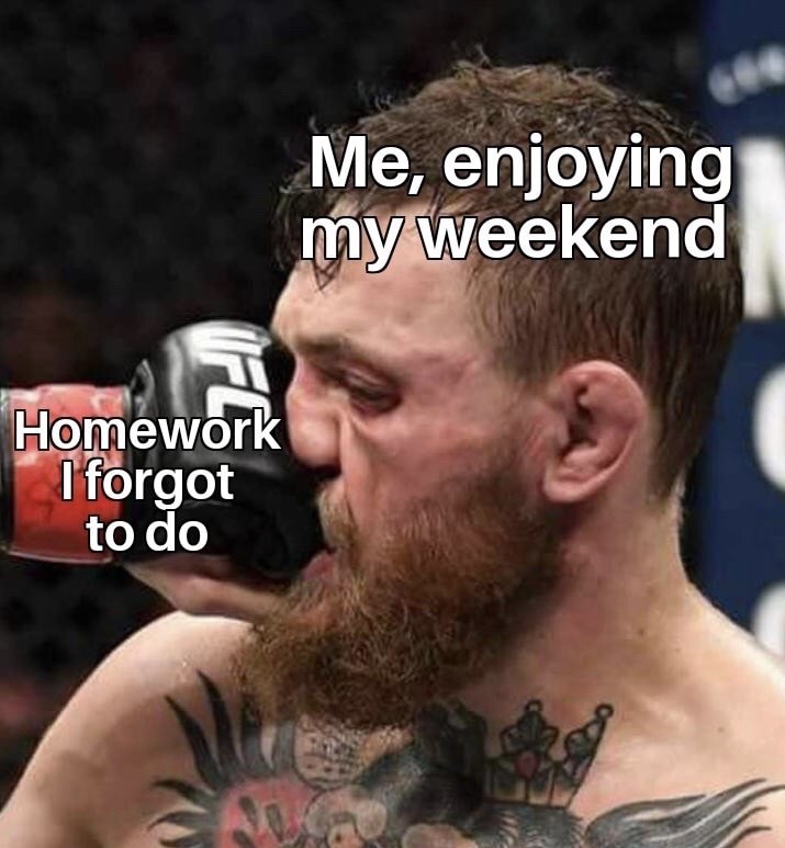Me, enjoying my weekend Homework I forgot to do