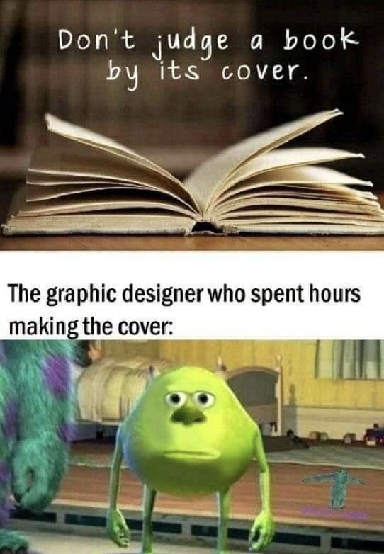 mike wazowski sulley face - Don't judge a book by its cover. The graphic designer who spent hours making the cover