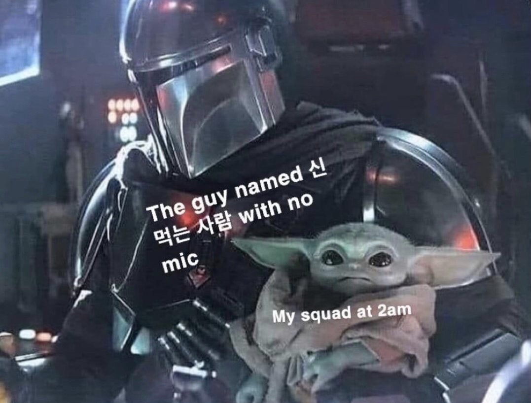 Yoda - The guy named with nol mic My squad at 2am