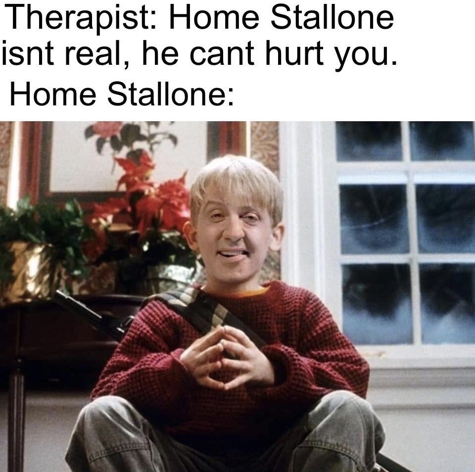 kevin home alone - Therapist Home Stallone isnt real, he cant hurt you. Home Stallone