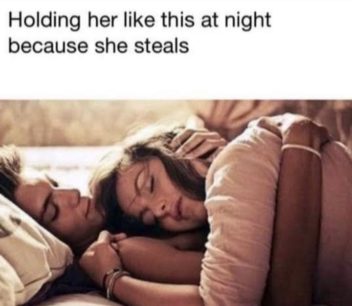 you have to hold her like - Holding her this at night because she steals