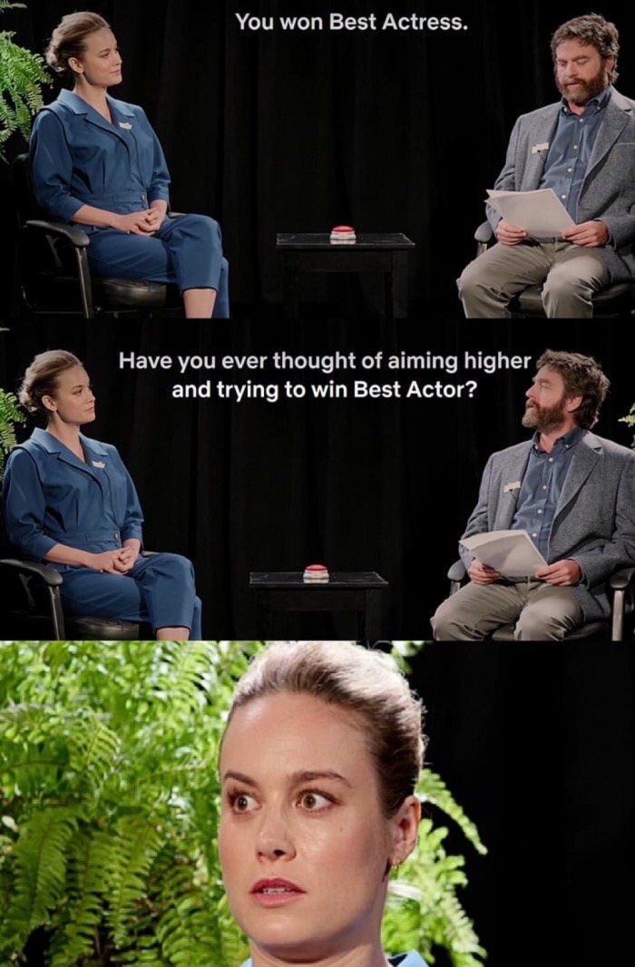 between two ferns meme - You won Best Actress. Have you ever thought of aiming higher and trying to win Best Actor?