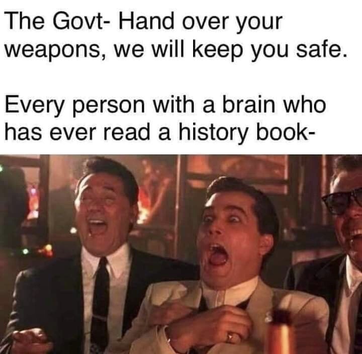 goodfellas laughing scene - The Govt Hand over your weapons, we will keep you safe. Every person with a brain who has ever read a history book