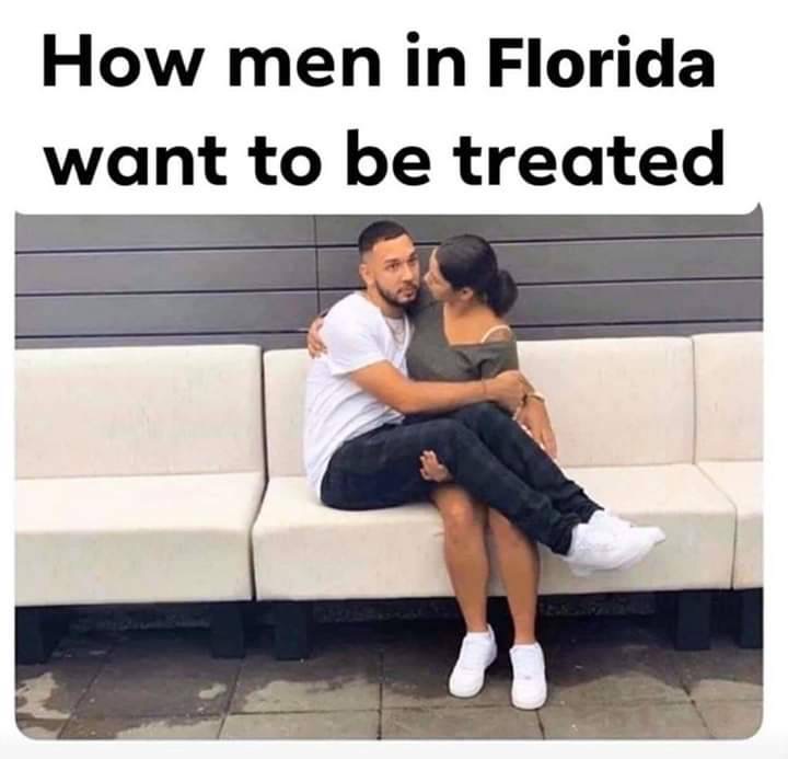 men want to be treated when their boys arent around - How men in Florida want to be treated
