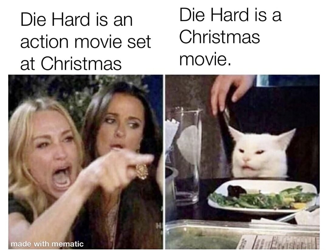 avengers see thanos cat meme - Die Hard is an action movie set at Christmas Die Hard is a Christmas movie. made with mematic