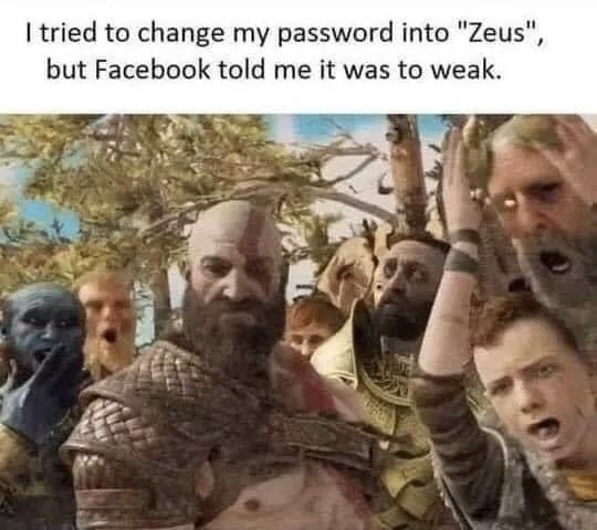 zeus password meme - I tried to change my password into "Zeus", but Facebook told me it was to weak.