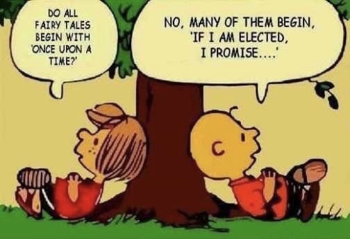 do all fairy tales begin with once upon a time - Do All Fairy Tales Begin With Once Upon A Time? No, Many Of Them Begin, 'If I Am Elected, I Promise...."