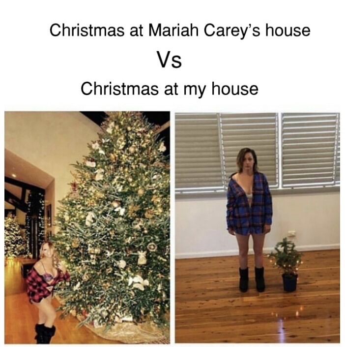 if you don t have a christmas tree - Christmas at Mariah Carey's house Vs Christmas at my house