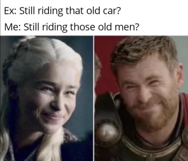 yikes meme - Ex Still riding that old car? Me Still riding those old men?