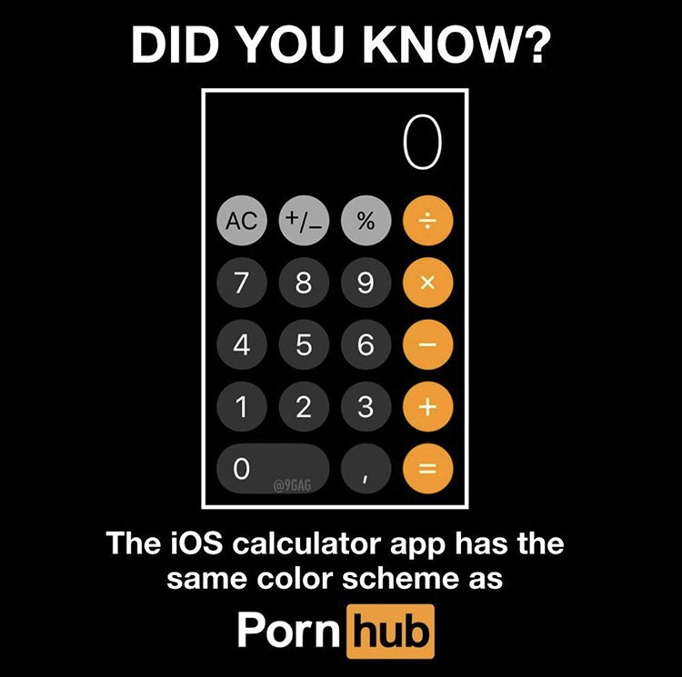 multimedia - Did You Know? o Ac 7 8 9 1 2 3 09016 The iOS calculator app has the same color scheme as Porn hub