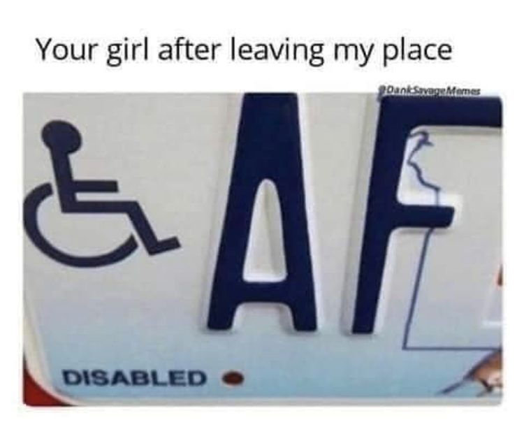 vehicle registration plate - Your girl after leaving my place DankSwara Momes Disabled