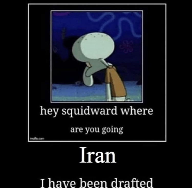 squidward where are you going vietnam i have been drafted - hey squidward where are you going Iran I have been drafted